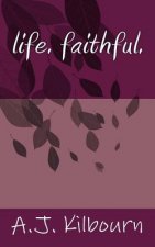 life. faithful.