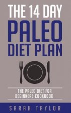 Paleo: The 14 Day Paleo Diet Plan - Delicious Paleo Diet Recipes for Weight Loss
