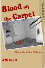 Blood on the Carpet: Mystery Short Story Collection