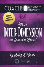 Inter-Dimension: Seven Keys for the Beginning Coach.