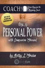 Personal Power: Seven Keys for the Beginning Coach. Book 6