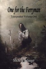 One for the Ferryman: Talespeaker Volume I