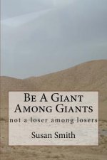 Be A Giant Among Giants: not a loser among losers