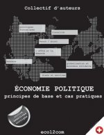 Economie politique: principes de base et cas pratiques