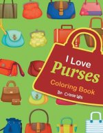 I Love Purses: Coloring Book