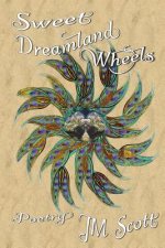 Sweet Dreamland Wheels: Poetry