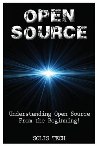 Open Source: Understanding Open Source from the Beginning!