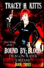 Bound by Blood: Dragon Slayer Dreams