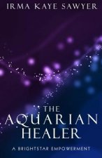 The Aquarian Healer: A BrightStar Empowerment