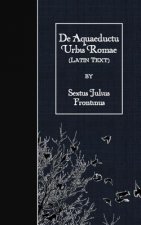 De Aquaeductu Urbis Romae: Latin Text