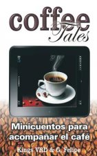 Coffee tales: Mini cuentos para acompa?ar el café