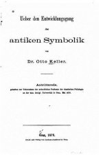 Ueber den Entwicklungsgang der antiken Symbolik