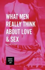 What Men Really Think About Love & Sex