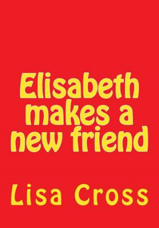 Elisabeth makes a new friend