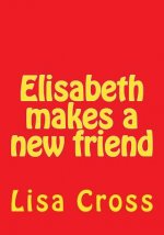 Elisabeth makes a new friend