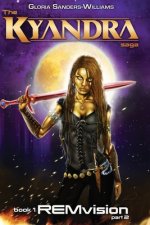 REMvision: The KYANDRA SAGA Book1 Part2