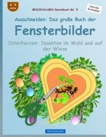 BROCKHAUSEN Bastelbuch Bd. 5: Ausschneiden - Das große Buch der Fensterbilder: Osterherzen: Insekten im Wald und auf der Wiese