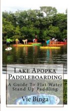 Lake Apopka Paddleboarding: A Guide To Flat Water Stand Up Paddling