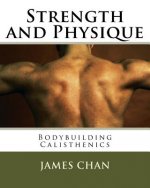Strength and Physique: : Bodybuilding Calisthenics