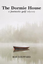 The Dormie House: A Fantastic Golf Odyssey