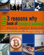 The 3 Reasons Why Book of Money & Business