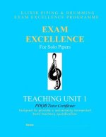 Exam Excellence for Solo Pipers: Teaching Unit 1