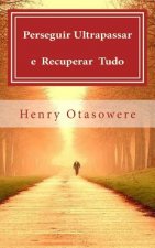 Perseguir, ultrapassar e recuperar tudo