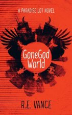 GoneGodWorld: A Paradise Lot Novel
