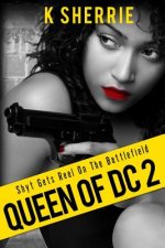 Queen Of DC 2: : Shyt Gets Real On The Battlefield