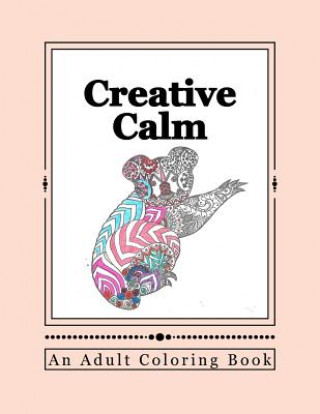 Creative Calm: A Relaxing Color Therapy Book