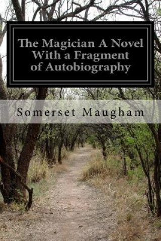 The Magician A Novel With a Fragment of Autobiography