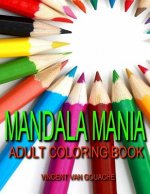 Mandala Mania: Adult Coloring Book