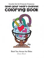 Doodle Girl & Friends Presents: Open Your Heart Channel Coloring Book