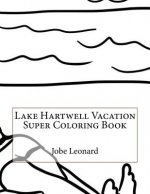 Lake Hartwell Vacation Super Coloring Book