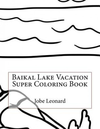 Baikal Lake Vacation Super Coloring Book