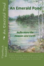 An Emerald Pond: Reflections On Heaven And Earth