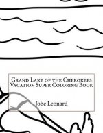 Grand Lake of the Cherokees Vacation Super Coloring Book
