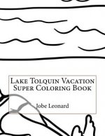 Lake Tolquin Vacation Super Coloring Book