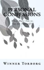Personal Confessions: What Have You to Say for Yourself