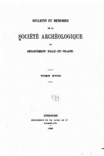 Bulletin et mémoires de la Société Archéologique - Tome XVIII