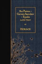 Ars Poetica - Carmen Saeculare - Epodes: Latin Text