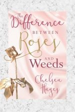 The Difference Between Roses and Weeds