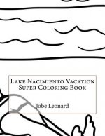 Lake Nacimiento Vacation Super Coloring Book