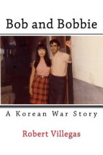 Bob and Bobbie: A Korean War Story