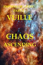 Empires of Light Part 2: Chaos Ascending