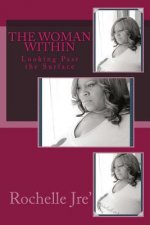 The Woman Within: Looking Past the Surface