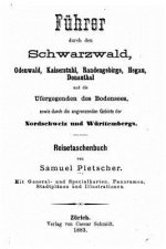 Führer durch den Schwarzwald, Odenwald, Kaiserstuhl, Randengebirge, Hegau, Donauthal reisetaschenbuch