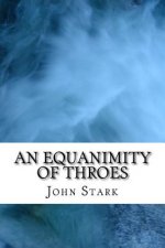 An Equanimity Of Throes