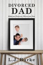 Divorced Dad: Kids Are Forever, Wives Are Not