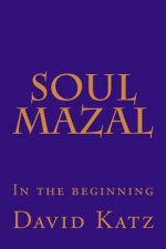 Soul Mazal: In the beginning